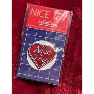 NWT nice try Limited edition enamel pin by Matthew Hadley